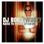 DJ BoozyWoozy - Raise Ya Hands Up (Uh Oh) (CD, Single, Car)