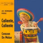 Los Hermanos Rigual Y Conjunto De Chucho Ferrer* - Caliente, Caliente / Corazon De Melon (7", Single)
