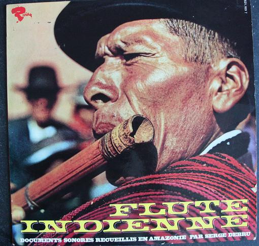 Serge Debru - Flute Indienne - Documents Sonores Recueillis En Amazonie (LP, Album)