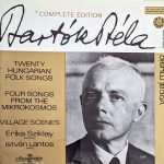 Béla Bartók, Erika Sziklay, Lantos István - Twenty Hungarian Folk Songs / Four Songs From The Mikrokosmos / Village Scenes (LP, Album, Mono)