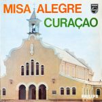 Richard Simon (5) / Koor Stichting "Pam Pa Mi Ruman" o.l.v. Pater Brenneker - Misa Alegre Curaçao (LP, Album)