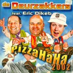 De Deurzakkers Feat. Eric Dikeb - Pizzahaha 2002 (CD, Single)