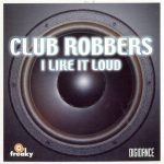 Club Robbers - I Like It Loud (CD, Single)