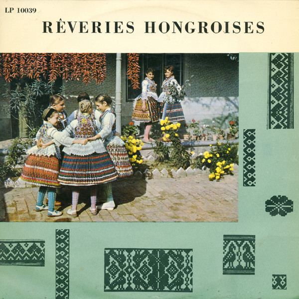 Imre Magyari Jr. And His Folk Ensemble, Jenő Béla Radics Gipsy Band - Reveries Hongroises (10", Mono)