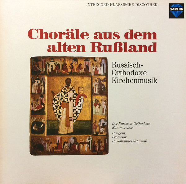 Der Russisch-Orthodoxe Kammerchor Dirigent: Johannes Schumilin - Choräle Aus Dem Alten Rußland (Russisch-Orthodoxe Kirchenmusik) (LP, Album)
