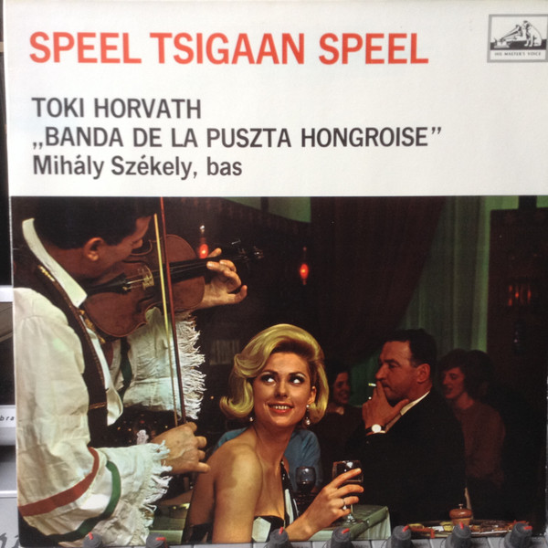 Toki Horvath Et Sa Banda De La Puzsta Hongroise, Mihály Székely - Speel Tsigaan Speel (LP, Comp)