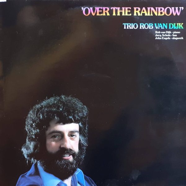 Trio Rob van Dijk - 'Over The Rainbow'  (LP)
