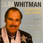 Slim Whitman - 16 Greatest Love Songs (CD, Comp)