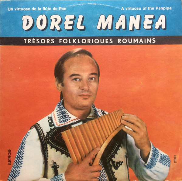 Dorel Manea - Un Virtuose De La Flûte De Pan / A Virtuoso Of The Panpipe (LP, Album)
