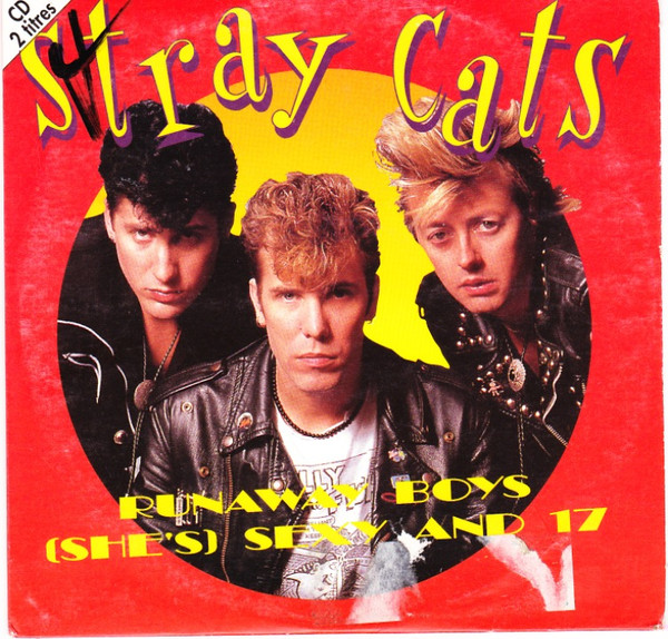 Stray Cats - Runaway Boys - (She's) Sexy and 17 (CD, Single)