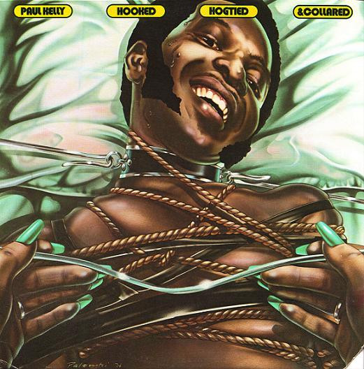 Paul Kelly (3) - Hooked, Hogtied & Collared (LP, Album)