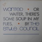 The Style Council - Wanted (Or Waiter, There's Some Soup In My Flies.) (12", Single)
