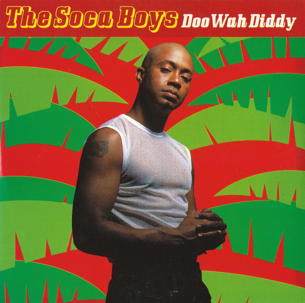 Soca Boys - Doo Wah Diddy (CD, Single)