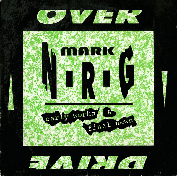Mark N-R-G - Early Works & Final News (2x12", Album)