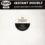 Instant Double - Go Right Back / Dance & Clap Your Hands (12")