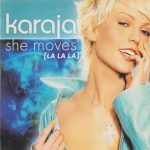 Karaja - She Moves (La La La) (CD, Single, Car)