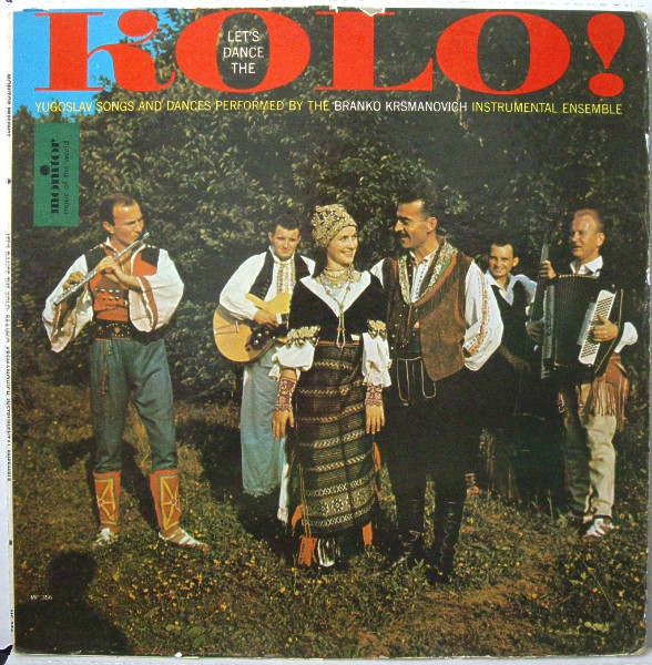 The Branko Krsmanovich Instrumental Ensemble - Let's Dance The Kolo! (LP, Mono)