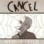 Cancel - Webs Of Fever (12")