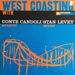 The Conte Candoli Quartet / Stan Levey Sextet - West Coasting With Conte Candoli And Stan Levey (Spanish Reissue) (LP, Comp)