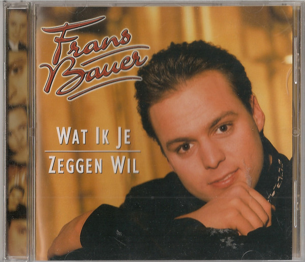 Frans Bauer - Wat Ik Je Zeggen Wil (CD, Album)
