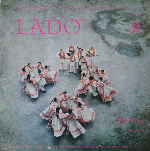 Lado (2) - Zbor Narodnih Plesova I Pjesama Hrvatske Zagreb (The Folk Dance And Folk Song Ensemble Of Croatia Zagreb Yugoslavia) (LP, Album)
