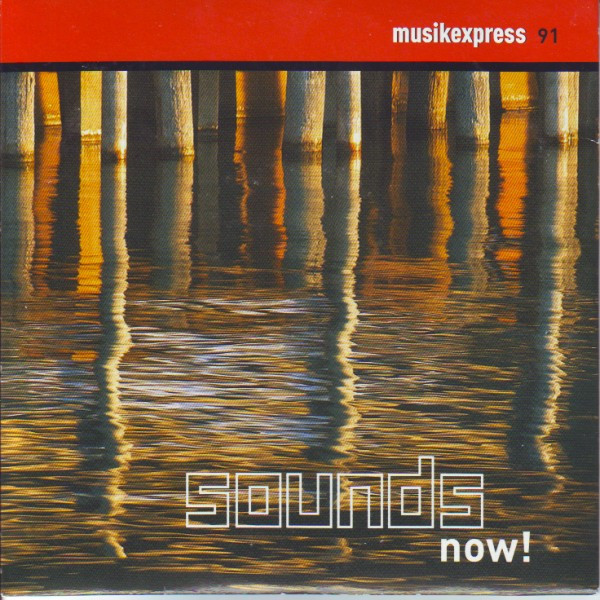 Various - Musikexpress 91 - Sounds Now! (CD, Comp, Promo)