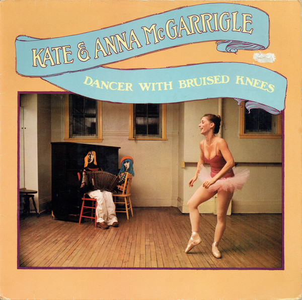 Kate & Anna McGarrigle - Dancer With Bruised Knees (LP, Album, RE)
