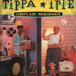 Tippa Irie - Complain Neighbour (12", Single)