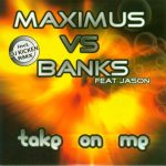 Maximus (3) vs. Banks (2) - Take On Me (CD, Single)