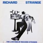 Richard Strange - The Live Rise Of Richard Strange (LP, Album)