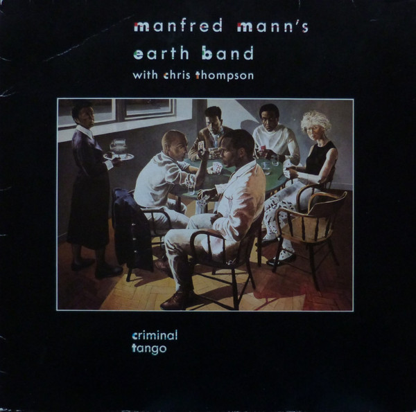 Manfred Mann's Earth Band With Chris Thompson - Criminal Tango (LP, Album)