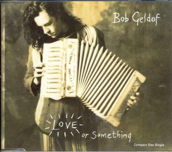 Bob Geldof - Love Or Something (CD, EP)