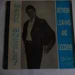 Mark Moseley - Between Leaving And Goodbye (LP)