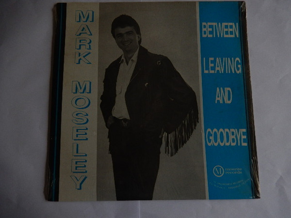 Mark Moseley - Between Leaving And Goodbye (LP)