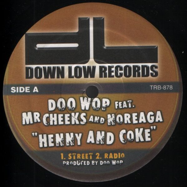 Doo Wop Feat, Mr. Cheeks And Noreaga - Henny And Coke (12")