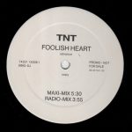 TNT* - Foolish Heart (12", S/Sided, Advance, Promo)
