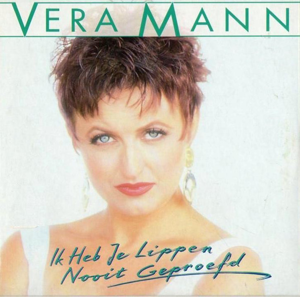 Vera Mann - Ik Heb Je Lippen Nooit Geproefd (CD, Single)