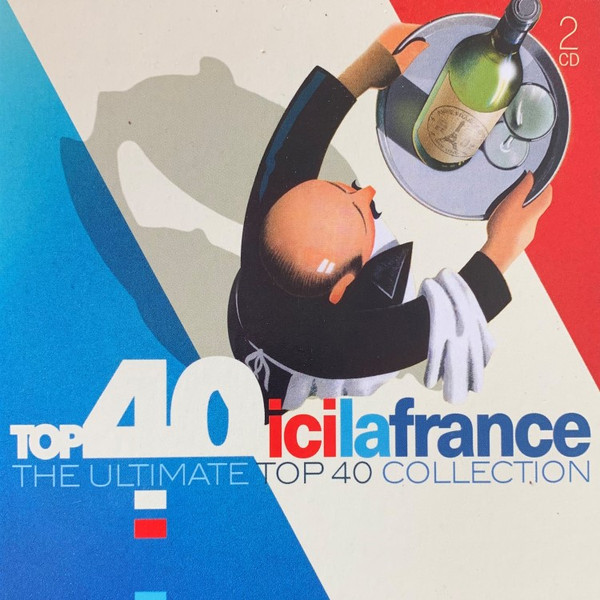 Various - Top 40 Ici La France (The Ultimate Top 40 Collection) (2xCD, Comp)