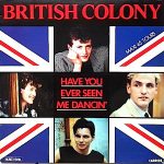 The British Colony - Have You Ever Seen Me Dancin' (12", Maxi)