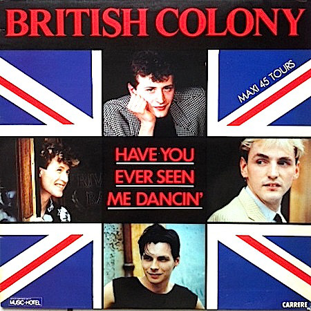 The British Colony - Have You Ever Seen Me Dancin' (12", Maxi)