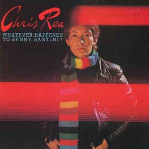 Chris Rea - Whatever Happened To Benny Santini? (LP, Album)