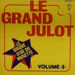 Le Grand Julot - Le Disque D'or Du Musette Volume 3 (LP, Album)