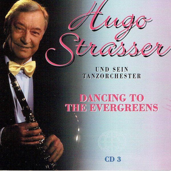 Hugo Strasser Und Sein Tanzorchester - Dancing To The Evergreens (CD, Album)