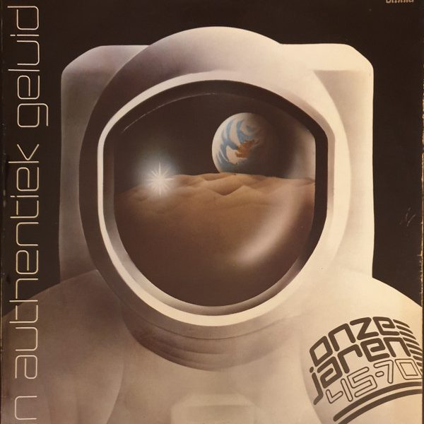 No Artist - Onze Jaren 45-70 - In Authentiek Geluid (LP, Album)