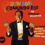 Edmundo Ros - Latin Boss-The Centenary Collection  (5xCD, Comp)