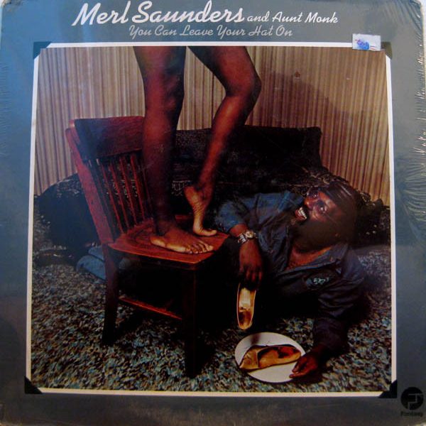 Merl Saunders And Aunt Monk - You Can Leave Your Hat On (LP)