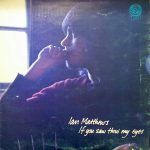 Iain Matthews - If You Saw Thro' My Eyes (LP, Album, Gat)
