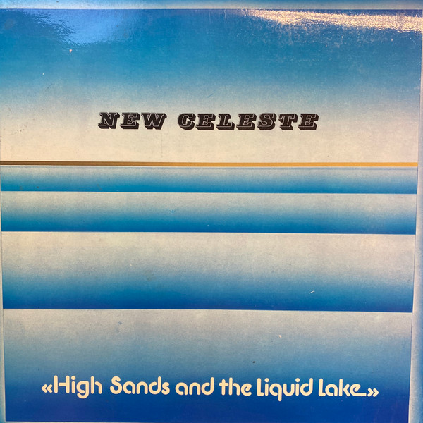 New Celeste - High Sands And The Liquid Lake (LP, Album)