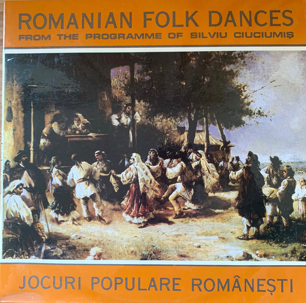 Various - Romanian Folk Dances From The Programme Of Silviu Ciuciumiș (LP, Comp)
