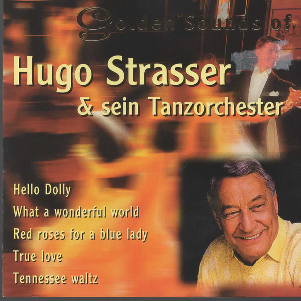 Hugo Strasser Und Sein Tanzorchester - Golden Sounds Of (CD, Comp)